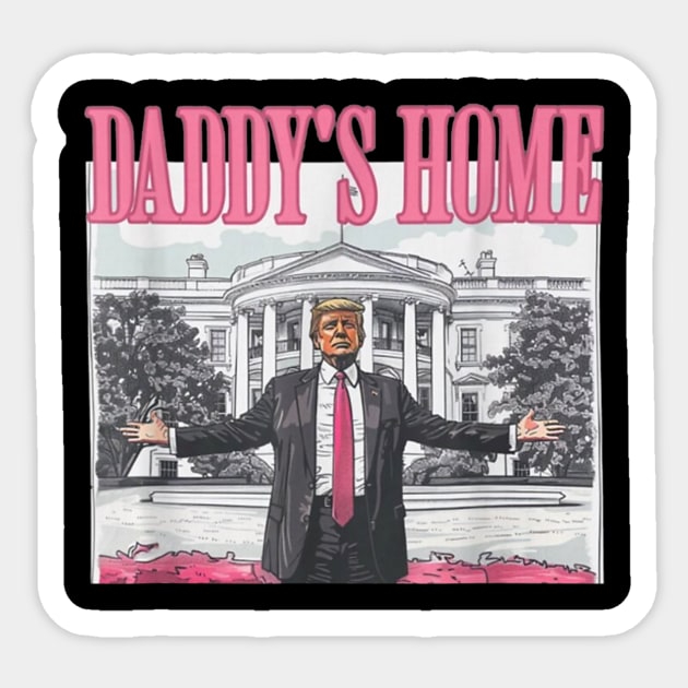 Funny Trump Pink Daddys Home Trump 2024 Sticker by LimEnitis